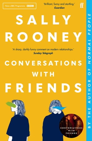 Conversations with Friends 'Brilliant, funny and startling.' GUARDIAN【電子書籍】[ Sally Rooney ]