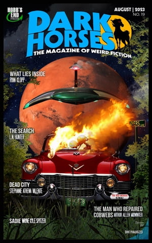 Dark Horses: The Magazine of Weird Fiction No. 19 | August 2023 Dark Horses Magazine, #19