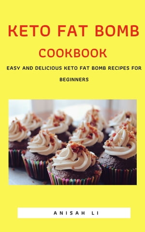 Keto Fat Bomb Cookbook