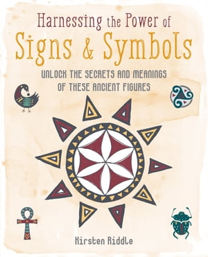 Harnessing the Power of Signs & Symbols【電子書籍】[ Kirsten Riddle ]