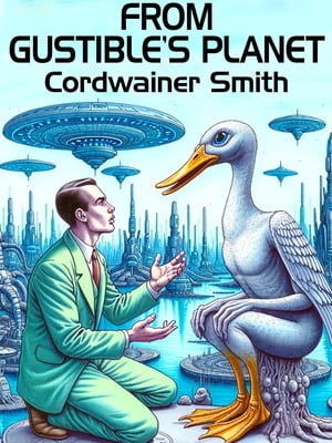 ŷKoboŻҽҥȥ㤨From Gustible's PlanetŻҽҡ[ Cordwainer Smith ]פβǤʤ162ߤˤʤޤ