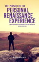 The Pursuit of the Personal Renaissance Experience Finding Opportunities for Hap...