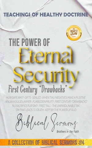 The Power of Eternal Security: First Century “Drawbacks” A Collection of Biblical Sermons, #4