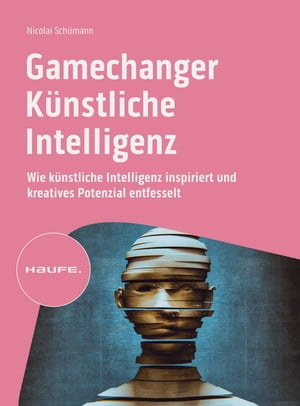 Gamechanger Künstliche Intelligenz