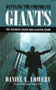 ŷKoboŻҽҥȥ㤨Battling The Corporate Giants: The Ultimate David & Goliath StoryŻҽҡ[ Daniel L. Lowery ]פβǤʤ101ߤˤʤޤ