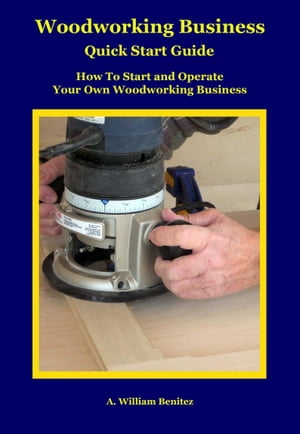 Woodworking Business Quick Start Guide
