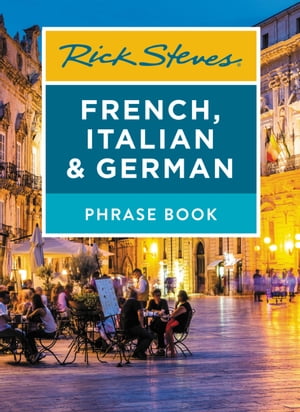 Rick Steves French, Italian German Phrase Book【電子書籍】 Rick Steves