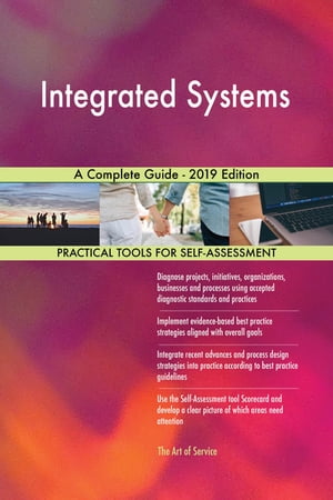 Integrated Systems A Complete Guide - 2019 Edition【電子書籍】[ Gerardus Blokdyk ]