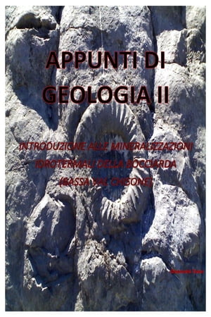 Appunti di geologia II Introduzione alle mineralizzazioni idrotermali della BocciardaŻҽҡ[ Emanuele Tosco ]