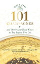 101 Champagnes and other Sparkling Wines To Try Before You Die