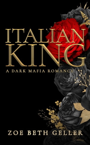 Italian King: A Dark Mafia Romance