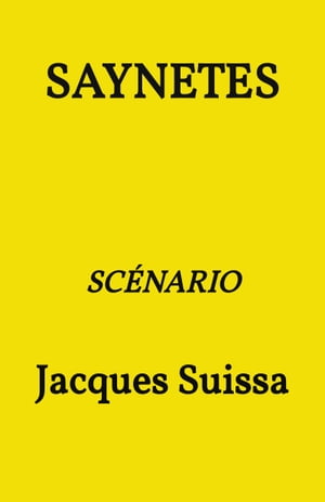 Sayn?tes Sc?nario【電子書籍】[ Jacques SUISSA ]