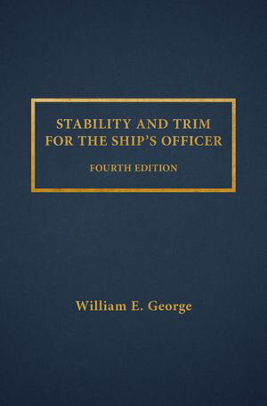 Stability and Trim for the Ship's Officer【電子書籍】[ William E. George ]