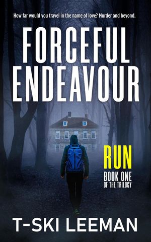 Run Forceful Endeavour, #1【電子書籍】[ T-Ski Leeman ]