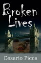 Broken Lives【電子書籍】[ Cesario Picca ]