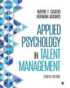 Applied Psychology in Talent Management【電子書籍】 Wayne F. Cascio