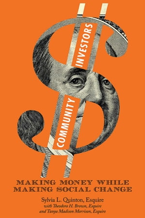 Community Investors: Making Money While Making Social Change