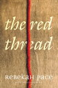 The Red Thread【電子書籍】 Rebekah Pace