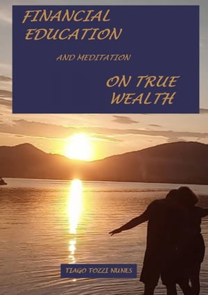 FINANCIAL EDUCATION AND MEDITATION ON TRUE WEALTH