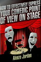 ŷKoboŻҽҥȥ㤨How To Effectively Express Your Comedic Point Of View On StageŻҽҡ[ Alonzo Jordan ]פβǤʤ106ߤˤʤޤ