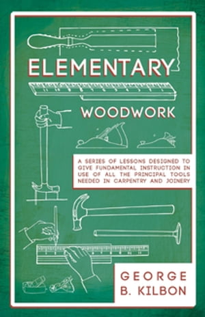 Elementary Woodwork - A Series of Lessons Design