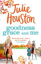 Goodness, Grace and Me A gorgeously uplifting read from the bestselling author of A Village Affair【電子書籍】 Julie Houston