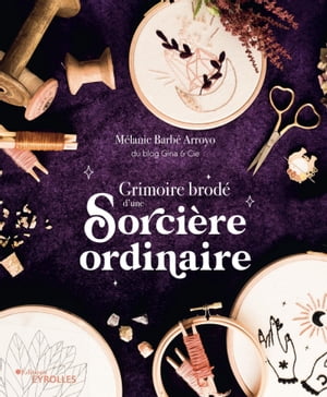 Grimoire brod d 039 une sorci re ordinaire【電子書籍】 M lanie Barbe Arroyo