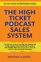 The High Ticket Podcast Sales System The Ultimate Guide To Consistently Filling ...