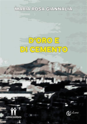 D'oro e di cemento