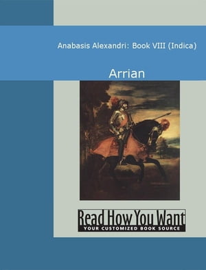 Anabasis Alexandri: Book VIII (Indica)