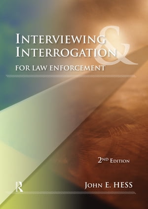 Interviewing and Interrogation for Law Enforcement