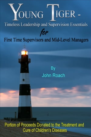 ŷKoboŻҽҥȥ㤨Young Tiger: Timeless Leadership and Supervision Essentials for First Time Supervisors and Mid-Level ManagersŻҽҡ[ John Roach ]פβǤʤ433ߤˤʤޤ