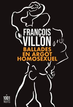 Ballades en argot homosexuel【電子書籍】[ Fran?ois Villon ]