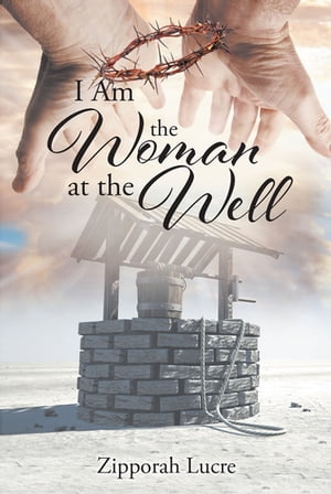 I Am the Woman at the Well【電子書籍】[ Zi