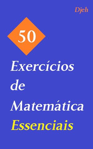 50 Exercícios De Matemática Essenciais
