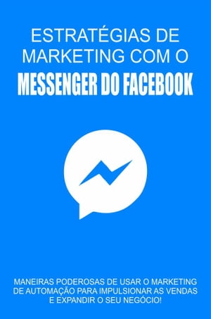 Estrat?gia De Marketing Com o Messenger Do Facebook