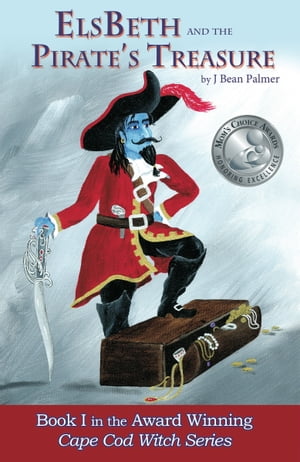 ElsBeth and the Pirate's Treasure, Book I in the Cape Cod Witch SeriesŻҽҡ[ J Bean Palmer ]