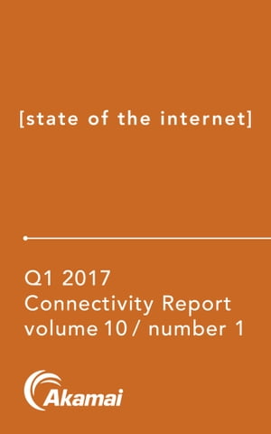 Akamai State of the Internet / Connectivity Report