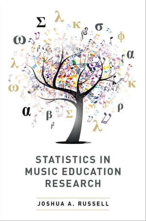 Statistics in Music Education Research【電子書籍】 Joshua A. Russell