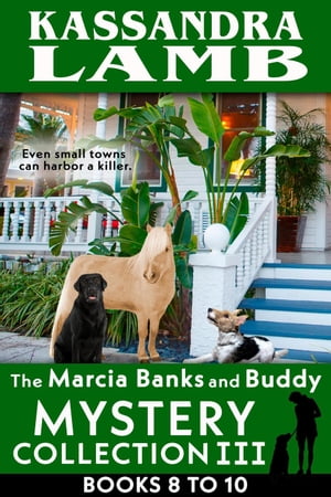 The Marcia Banks and Buddy Mystery Collection III, Books 8-10 The Marcia Banks and Buddy Mystery Collections, #3Żҽҡ[ Kassandra Lamb ]