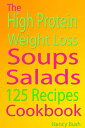 ŷKoboŻҽҥȥ㤨High Protein Weight Loss Soups: salads: 125 Recipes CookbookŻҽҡ[ Nancy Bush ]פβǤʤ97ߤˤʤޤ