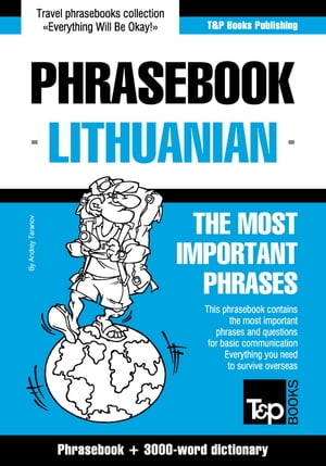 English-Lithuanian phrasebook and 3000-word topical vocabulary【電子書籍】[ Andrey Taranov ]