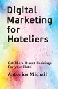 ŷKoboŻҽҥȥ㤨Digital Marketing for Hoteliers Get More Direct Bookings For your HotelŻҽҡ[ Antonios Michail ]פβǤʤ1,434ߤˤʤޤ
