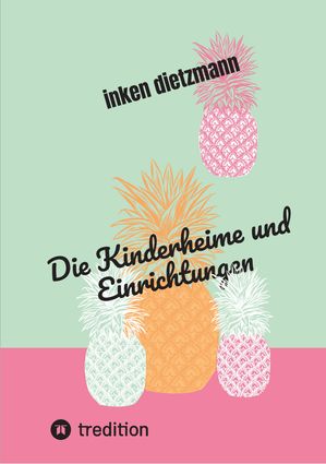 Die Kinderheime und Einrichtungen