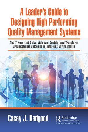 A Leader’s Guide to Designing High Performing Quality Management Systems