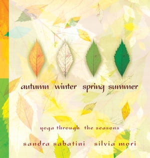 Autumn, Winter, Spring, Summer: yoga through the seasons