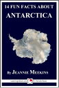 14 Fun Facts About Antarctica【電子書籍】[ Jeannie Meekins ]