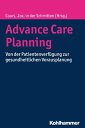 Advance Care Planning Von der Patientenverf?gung zur gesundheitlichen Vorausplan...