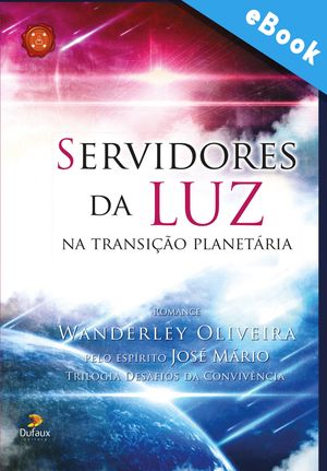 Servidores da luz na transi??o planet?riaŻҽҡ[ Wanderley Oliveira ]