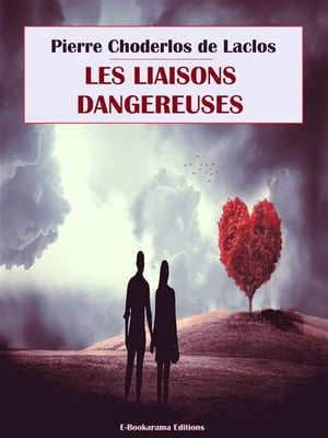 Les Liaisons dangereuses【電子書籍】 Pierre Choderlos de Laclos